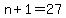 +n+%2B+1+=+27+