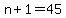 +n+%2B+1+=+45+