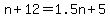 +n+%2B+12+=+1.5n+%2B+5+