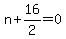 +n+%2B+16%2F2++=+0+