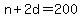 +n+%2B+2d+=+200+