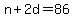 +n+%2B+2d+=+86+