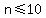 +n+%3C=+10+