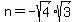 +n+=+-+sqrt%284%29sqrt%283%29+