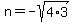 +n+=+-+sqrt%284%2A3%29+