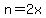 +n+=+2x+
