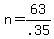 +n+=+63%2F.35+