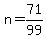 +n+=+71%2F99+