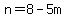 +n+=+8+-+5m