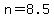 +n+=+8.5+