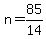 +n+=+85%2F14+