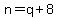 +n+=+q+%2B+8+