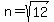 +n+=+sqrt%2812%29+