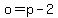 +o+=+p+-+2+