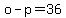 +o+-+p+=+36+