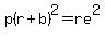 +p%28r%2Bb%29%5E2=re%5E2