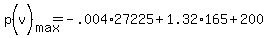 +p%28v%29%5Bmax%5D+=+-.004%2A27225+%2B+1.32%2A165+%2B+200+