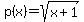 +p%28x%29=sqrt%28x%2B1%29+