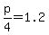 +p%2F4+=+1.2+