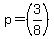 +p=%283%2F8%29+