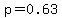 +p=0.63