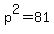 +p%5E2+=+81+