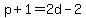 +p+%2B+1+=+2d+-+2+