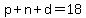 +p+%2B+n+%2B+d++=+18+
