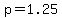 +p+=+1.25++