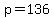 +p+=+136+