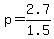 +p+=+2.7%2F1.5+