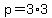 +p+=+3%2A3+