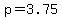 +p+=+3.75+