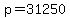 +p+=+31250+