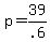 +p+=+39%2F.6+