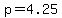 +p+=+4.25+
