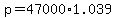 +p+=+47000%2A1.039+