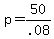 +p+=+50%2F.08+