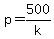 +p+=+500%2Fk+