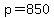 +p+=+850+
