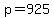 +p+=+925+