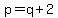 +p+=+q+%2B+2+