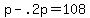 +p+-+.2p+=+108+