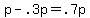 +p+-+.3p+=+.7p+