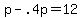 +p+-+.4p+=+12+