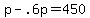 +p+-+.6p+=+450+