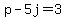 +p+-+5j+=+3+