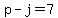 +p+-+j+=+7+