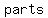 +parts