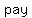 +pay